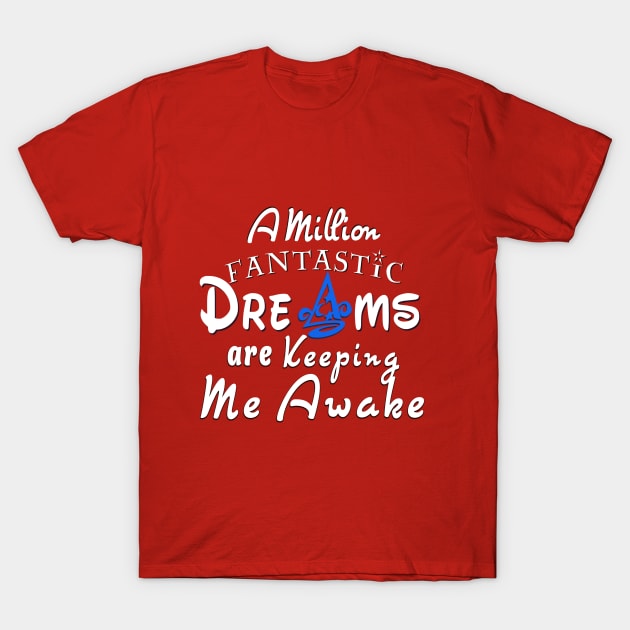 A Million Fantastic Dreams T-Shirt by AGirl95